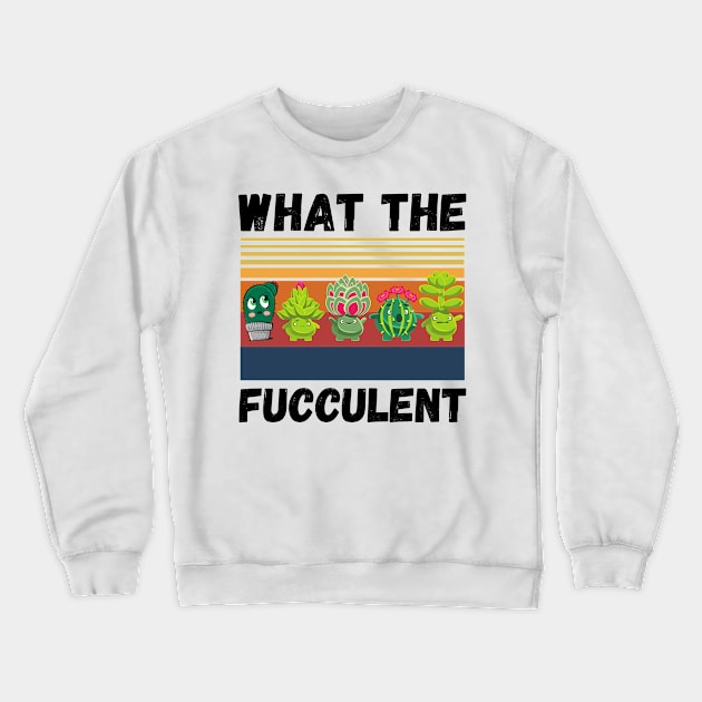 What The Fucculent Funny Plant Lover Cute Cactus Cats Crewneck Sweatshirt by JustBeSatisfied